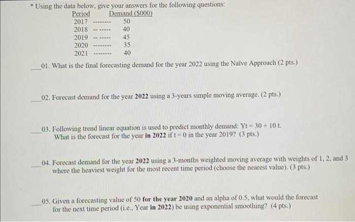  * Using the data below, give your answers for the following