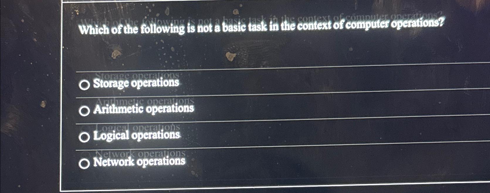  Which of the following is not a basic task in the