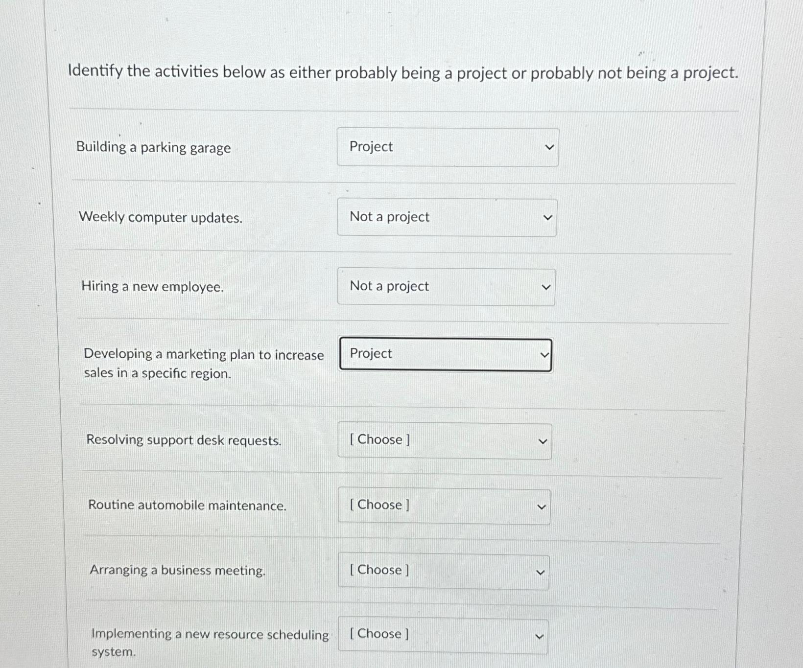  Identify the activities below as either probably being a project or