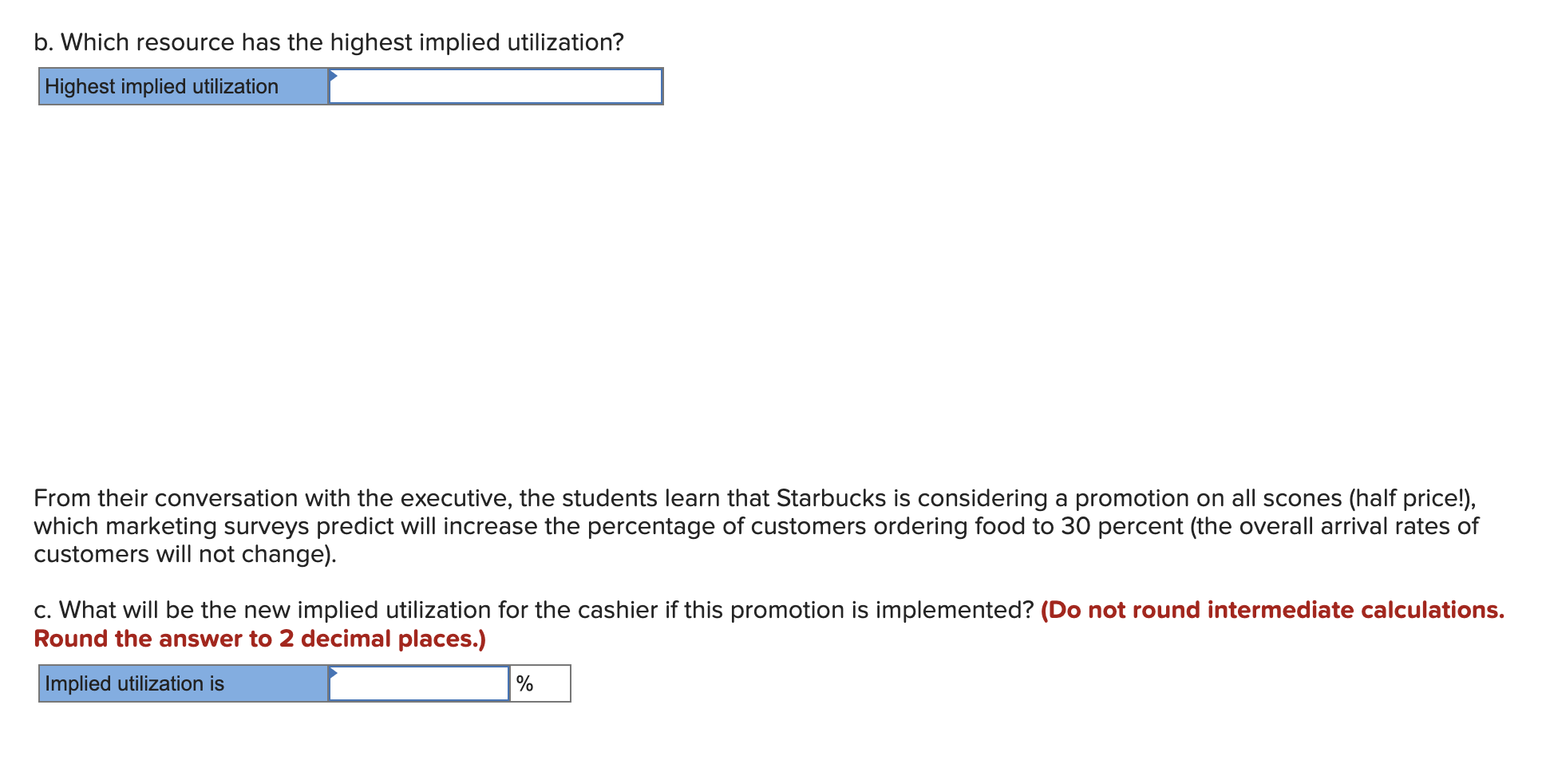 the campus Starbucks. They arrive at 8:30 a.m. and are dismayed to