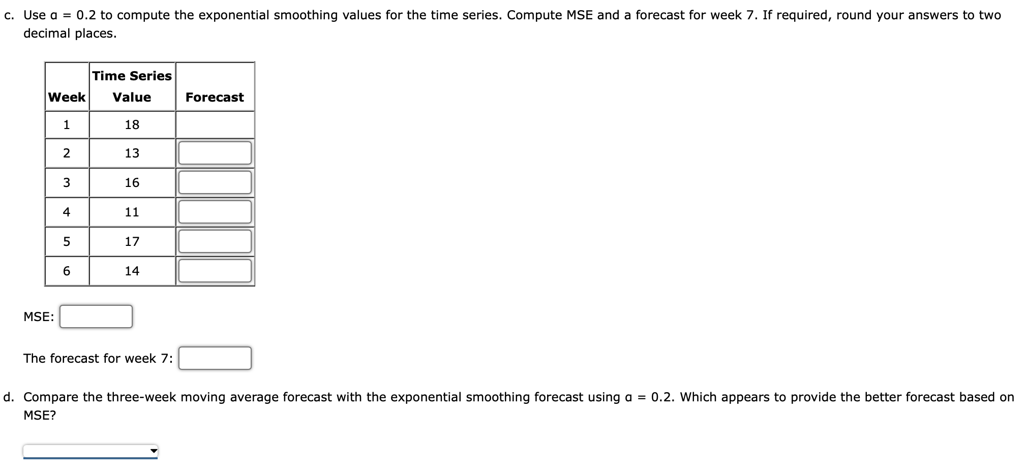 for week 7 . If required, round your answers to two decimal