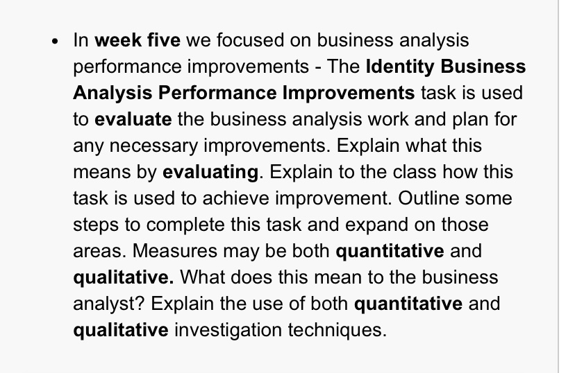 - In week five we focused on business analysis performance improvements