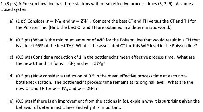 (3 pts) A Poisson flow line has three stations with mean