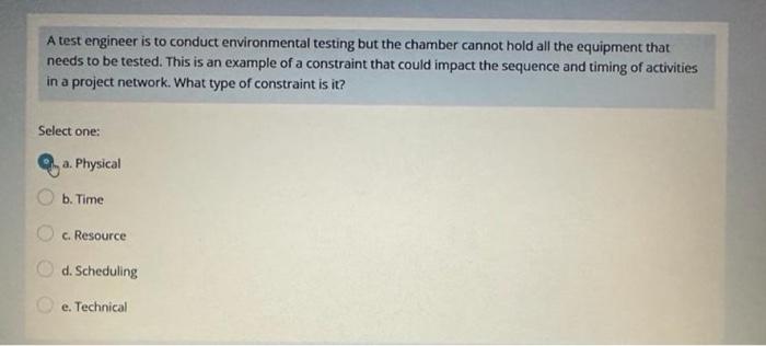  A test engineer is to conduct environmental testing but the chamber