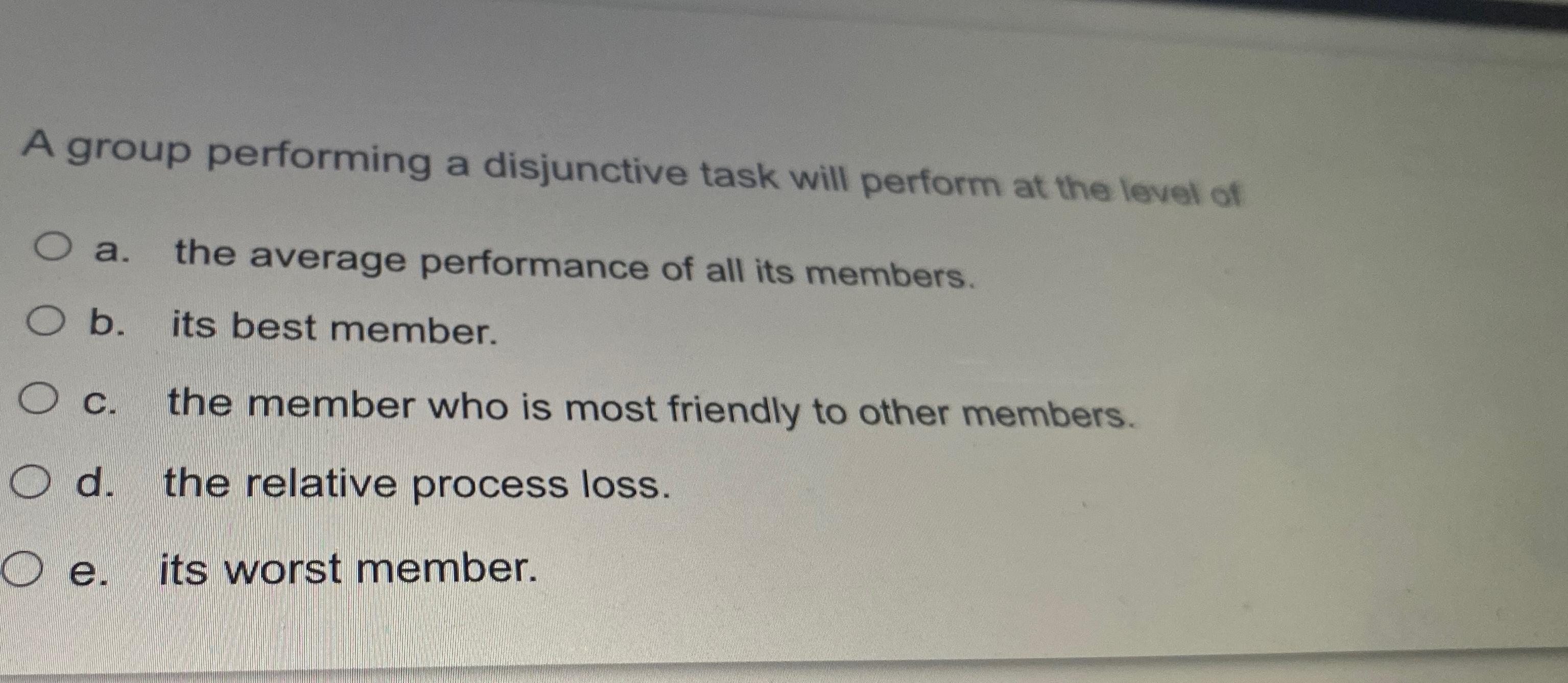  A group performing a disjunctive task will perform at the level