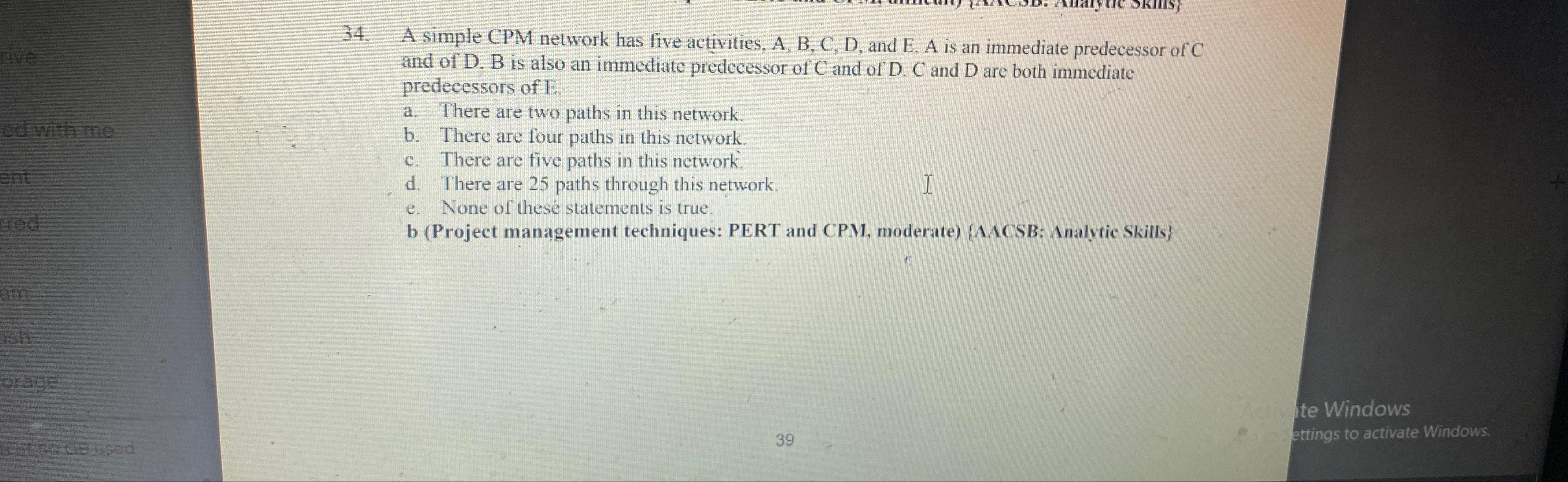  A simple CPM network has five activities, A, B, C, D,