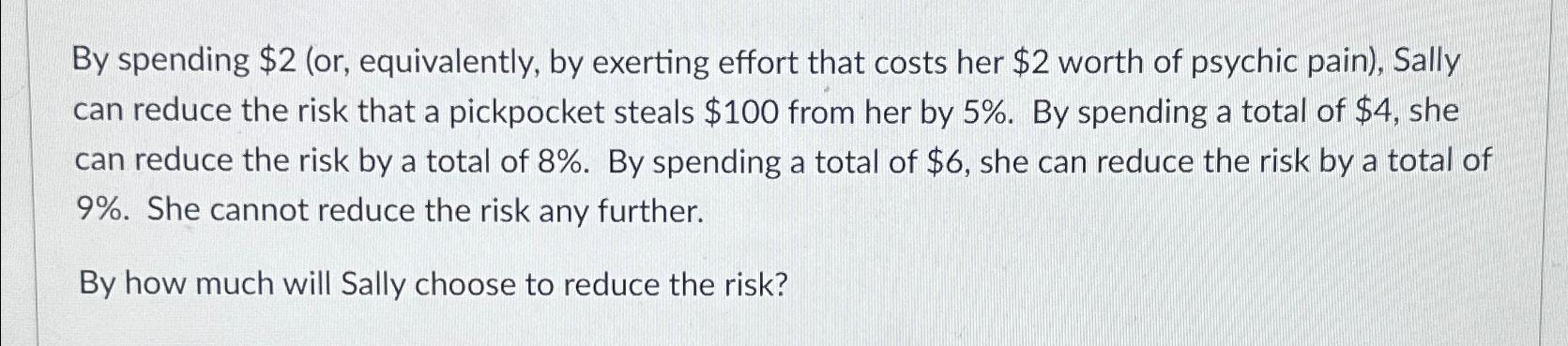  By spending $2(or, equivalently, by exerting effort that costs her $2