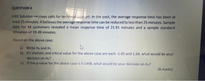  QUESTION 4 UAS Solution reccives calls for technical suph ort. In