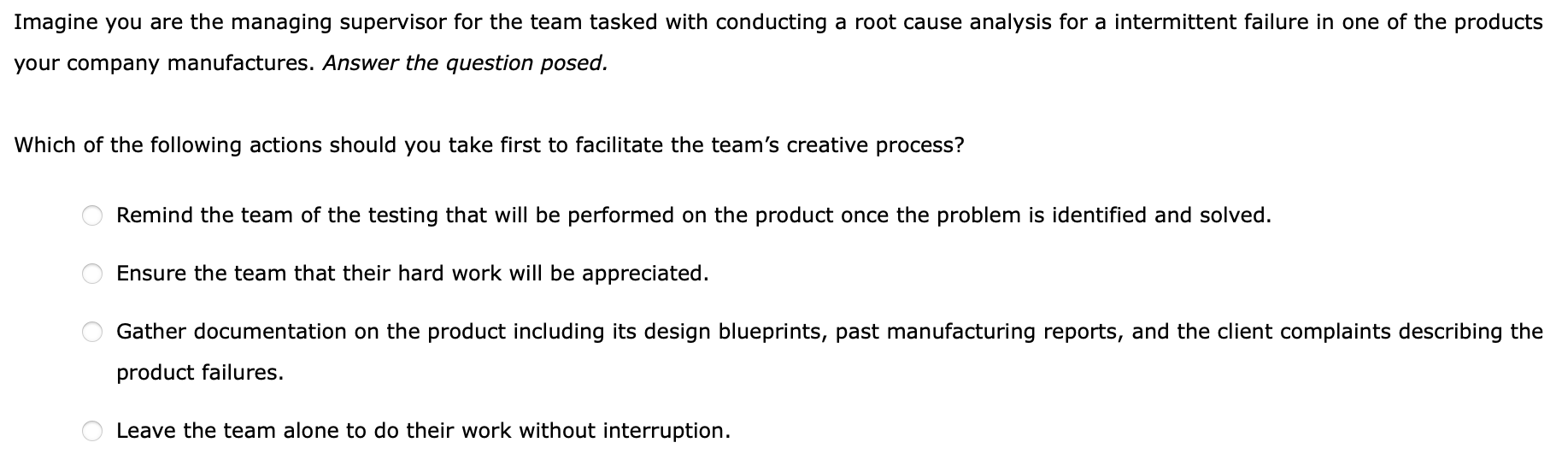 Imagine you are the managing supervisor for the team tasked with