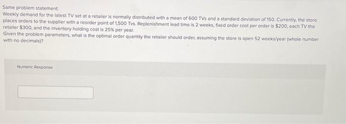  Same problem statement: Weekly demand for the latest TV set at