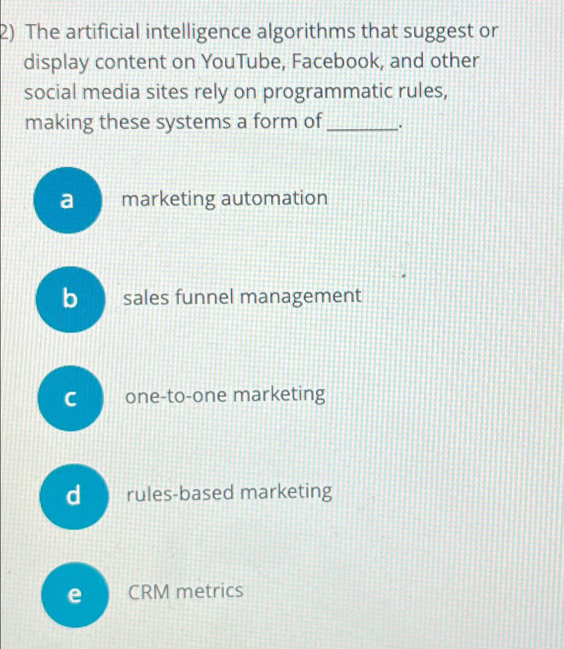  The artificial intelligence algorithms that suggest or display content on YouTube,