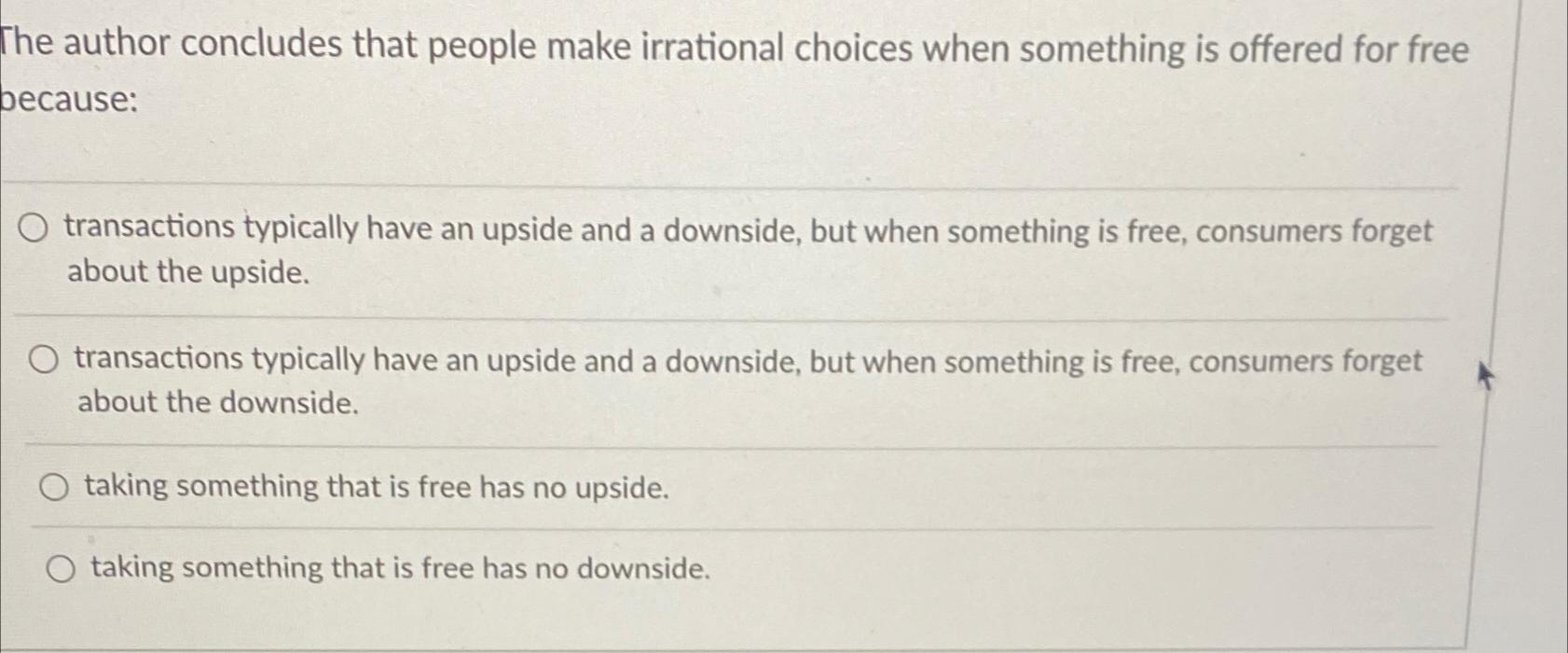  The author concludes that people make irrational choices when something is