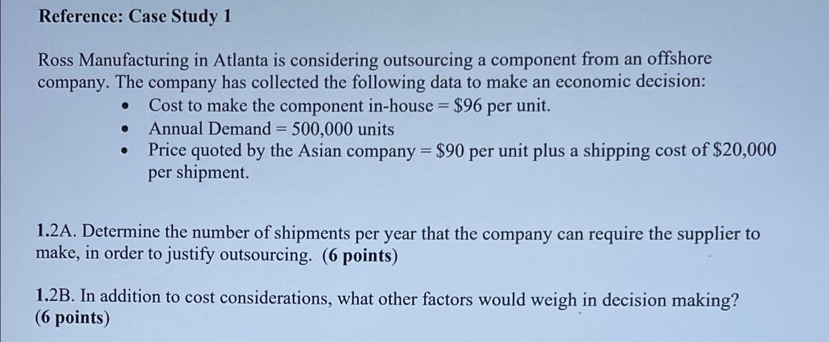  Reference: Case Study 1 Ross Manufacturing in Atlanta is considering outsourcing