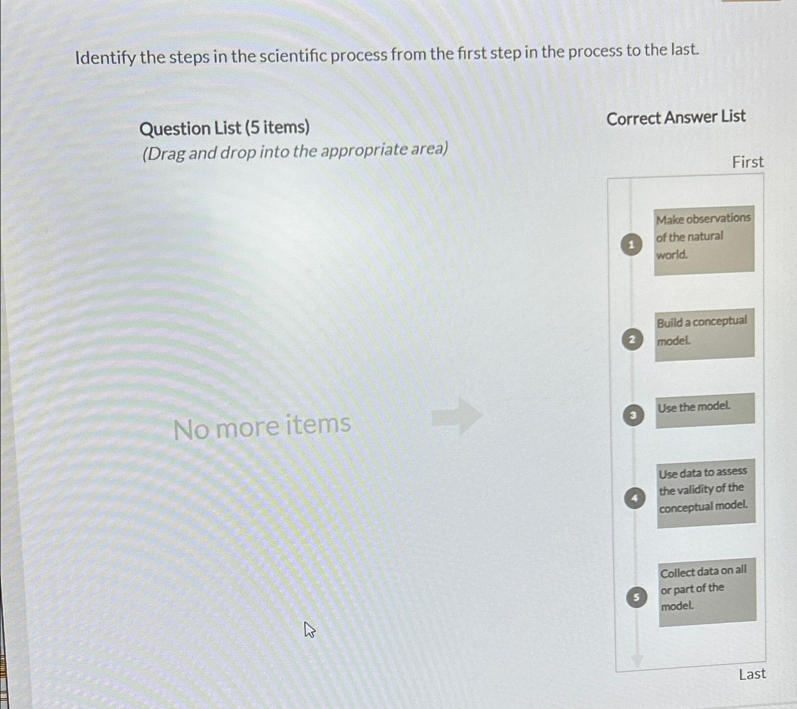  Identify the steps in the scientific process from the first step