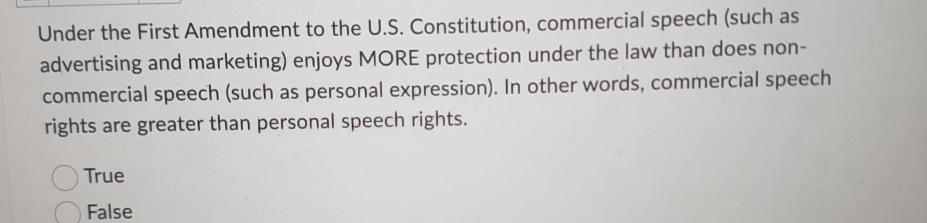  Under the First Amendment to the U.S. Constitution, commercial speech (such
