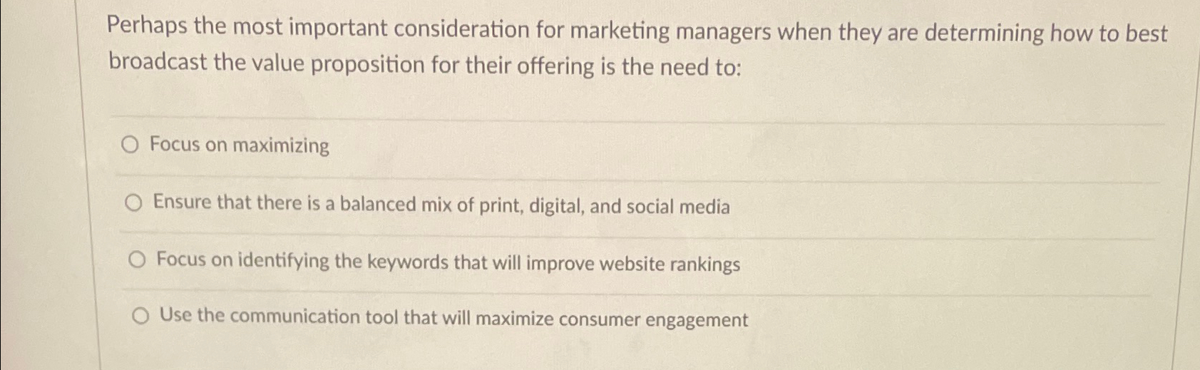  Perhaps the most important consideration for marketing managers when they are