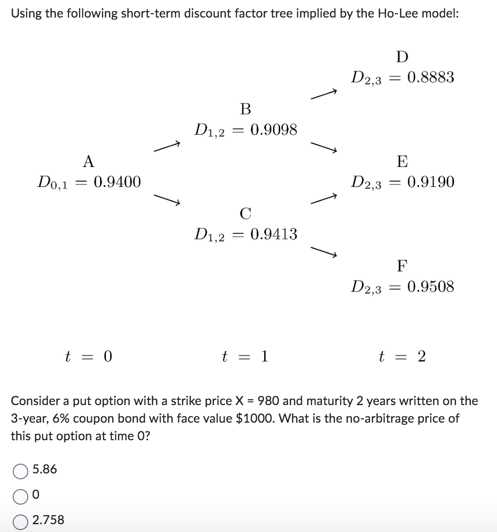 Answer options: 5.86 0 2.758 10.76 Using the following short-term discount