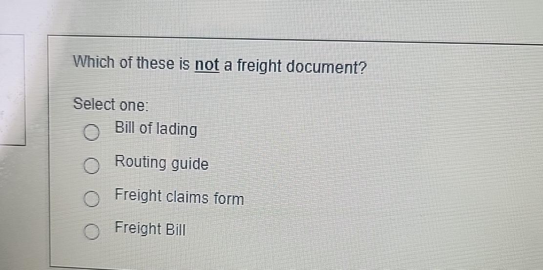  Which of these is not a freight document? Select one: Bill