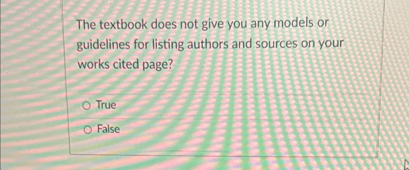  The textbook does not give you any models or guidelines for