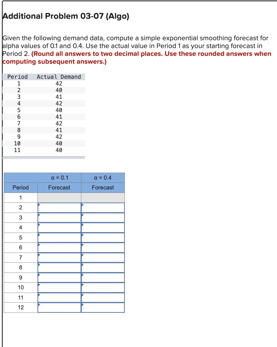  Additional Problem 03-07(Algo) Given the following demand data, compute a simple