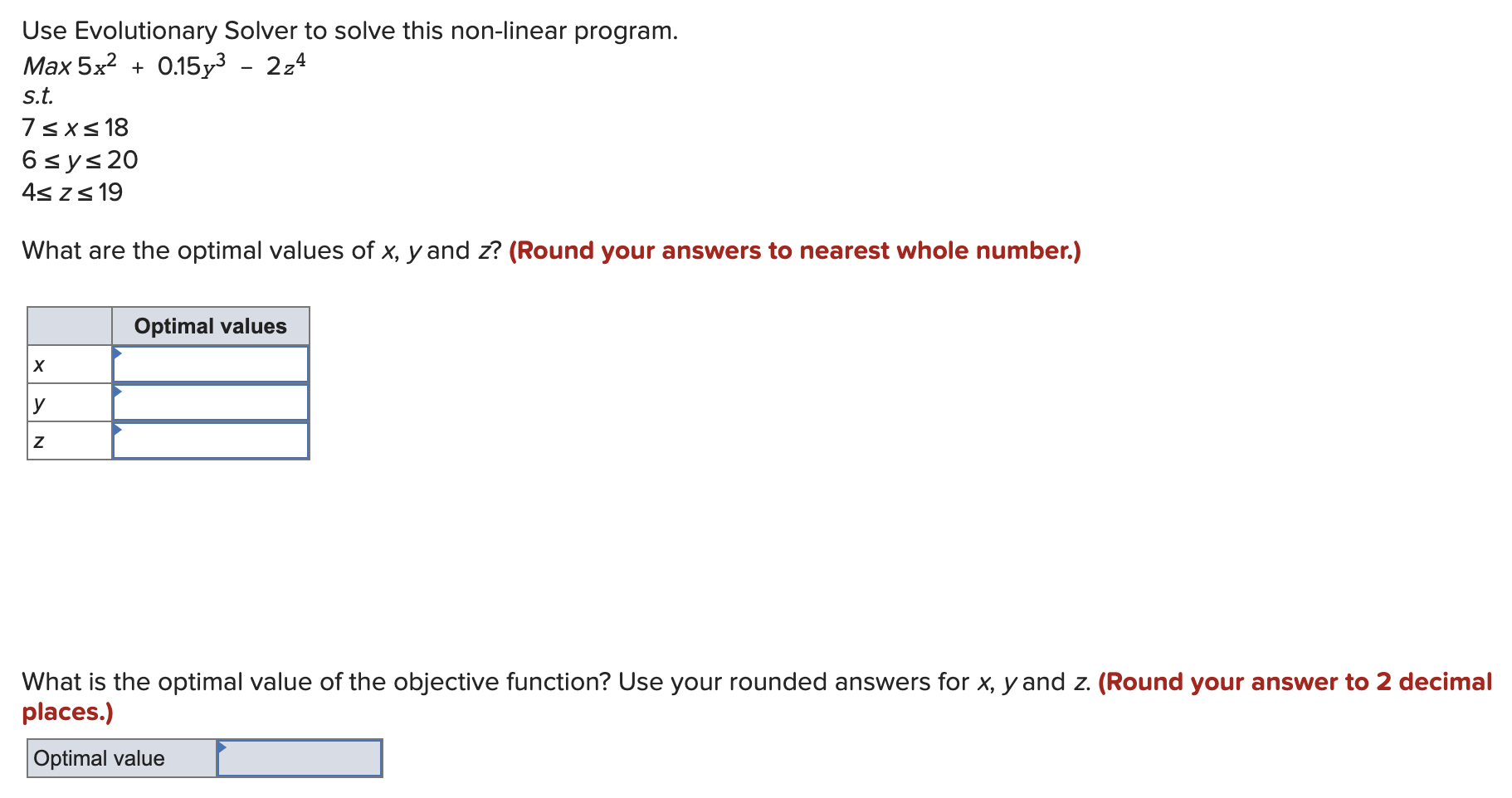 Use Evolutionary Solver to solve this non-linear program. Max 5x2 + 0.15y3