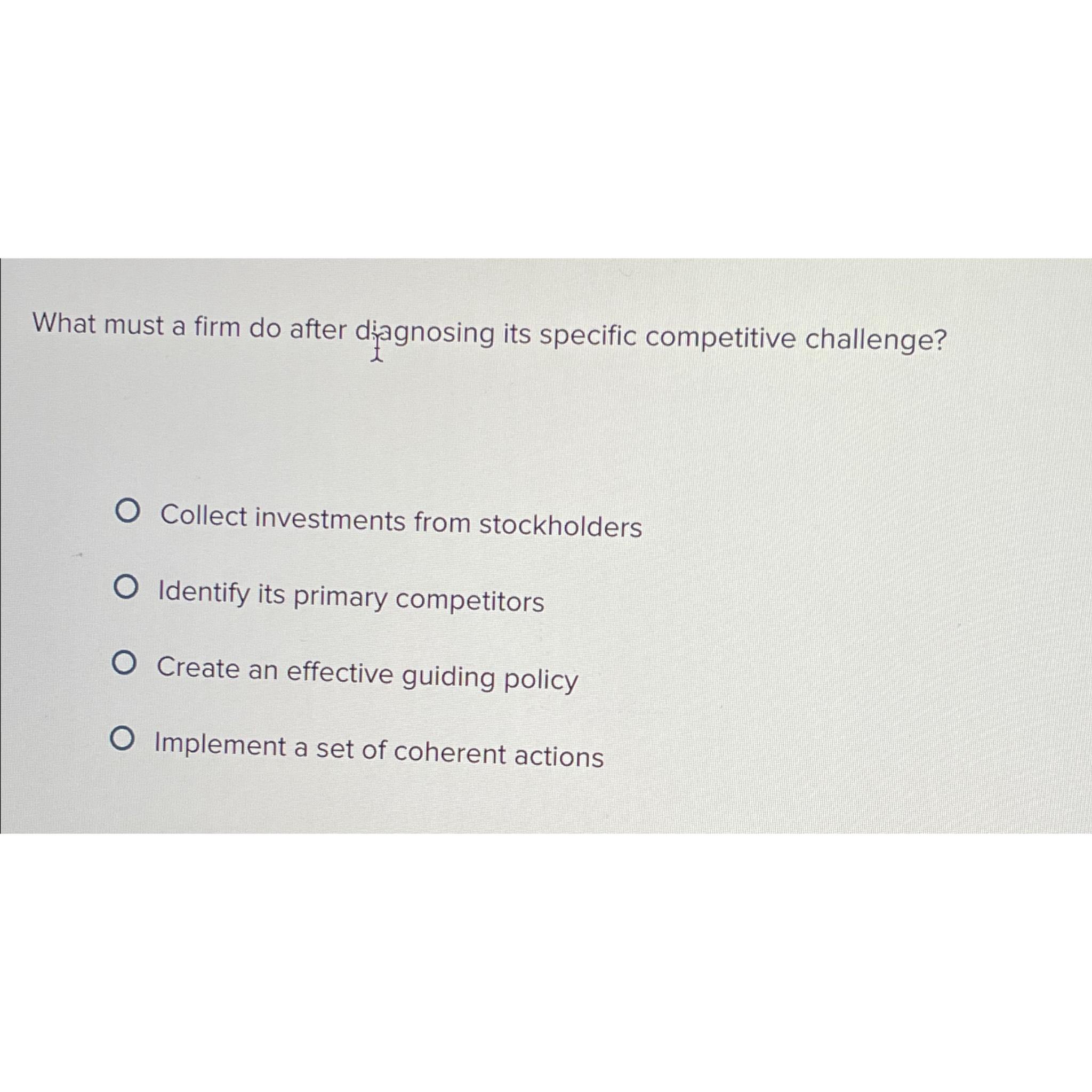  What must a firm do after diagnosing its specific competitive challenge?