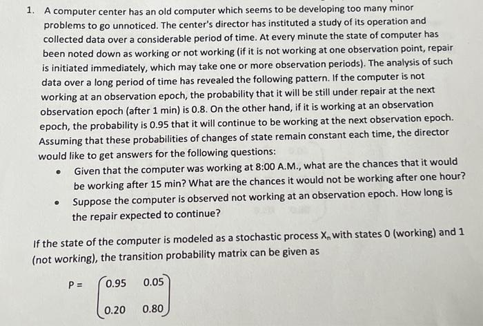  1. A computer center has an old computer which seems to