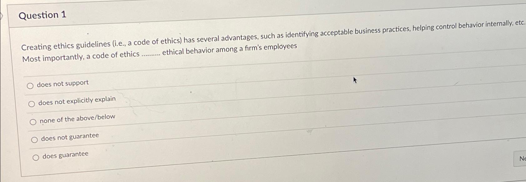  Creating ethics guidelines (i.e., a code of ethics) has several advantages,