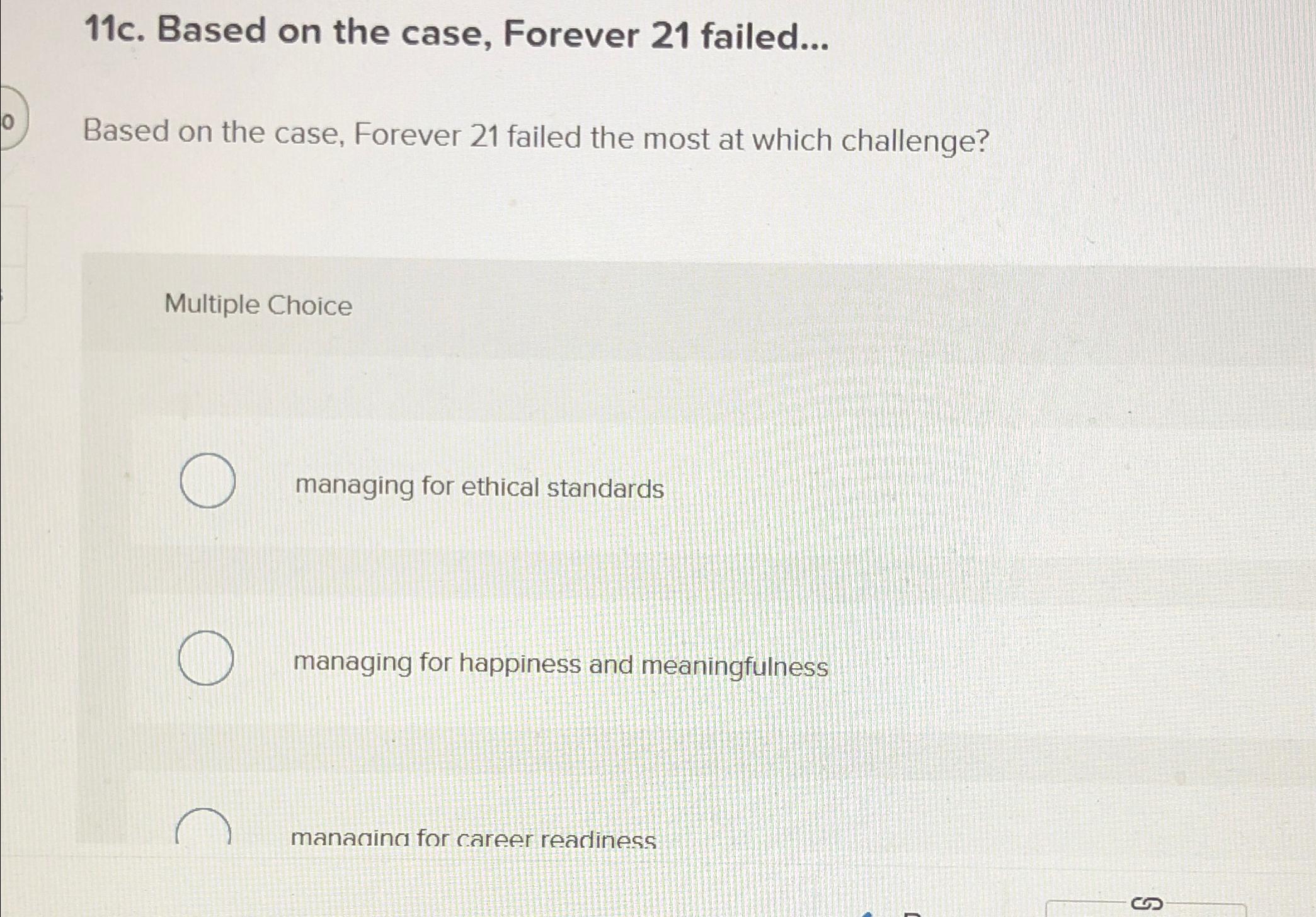  11c. Based on the case, Forever 21 failed... Based on the