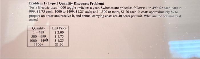  Problem 1 (Type I Quantity Discounts Problem) Tesla Electric uses 4,000