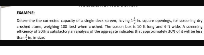  Steps for... EXAMPLE: Determine the corrected capacity of a single-deck screen,