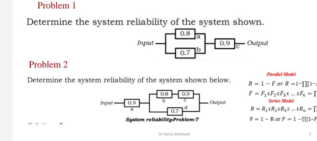  Solve problem 1 and 2 Determine the system reliability of the