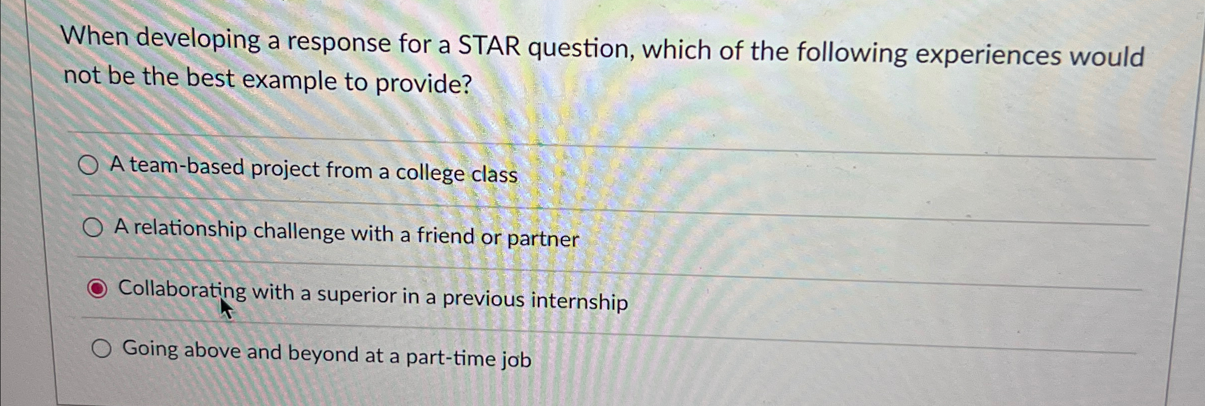  When developing a response for a STAR question, which of the