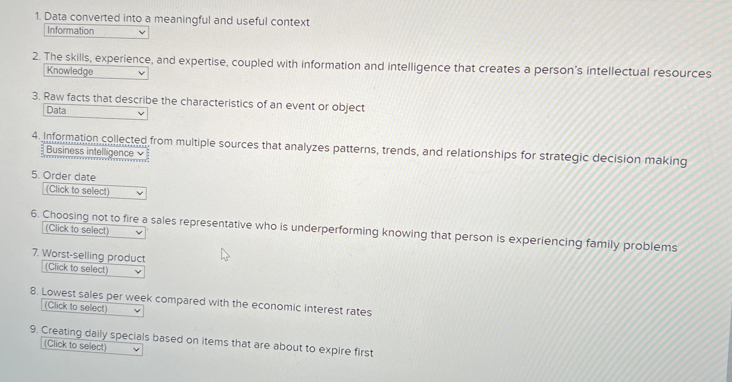  Data converted into a meaningful and useful context Information The skills,