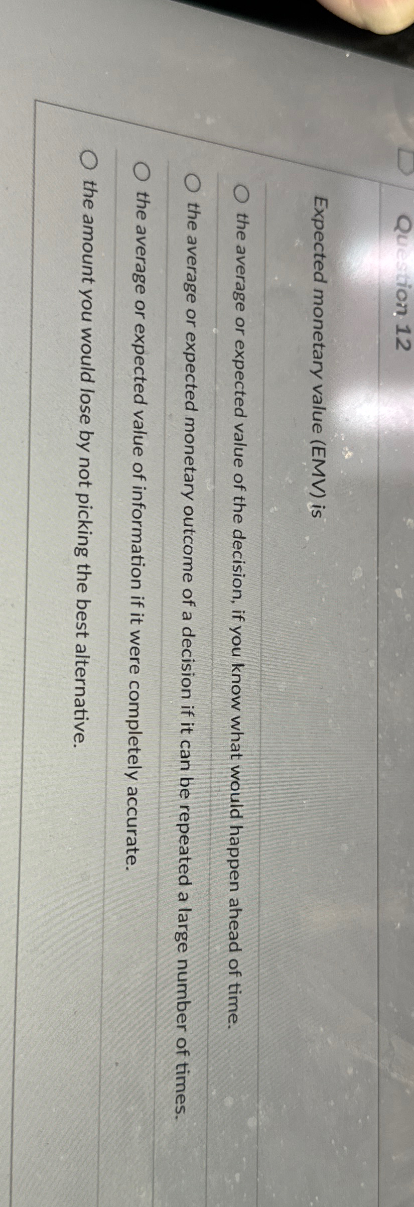  Expected monetary value (EMV) is the average or expected value of