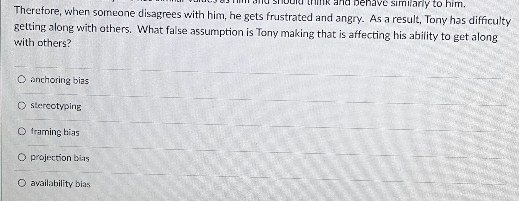 Therefore, when someone disagrees with him, he gets frustrated and angry.