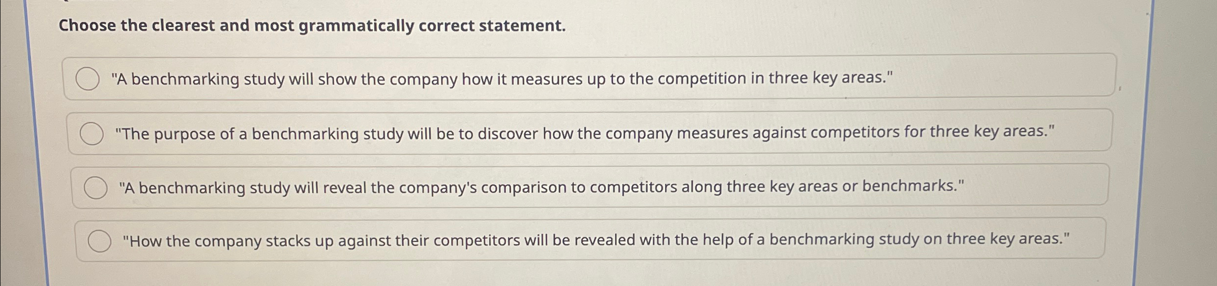  Choose the clearest and most grammatically correct statement. "A benchmarking study