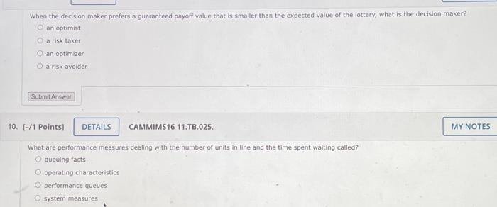  When the decision maker prefers a guaranteed payoff value that is