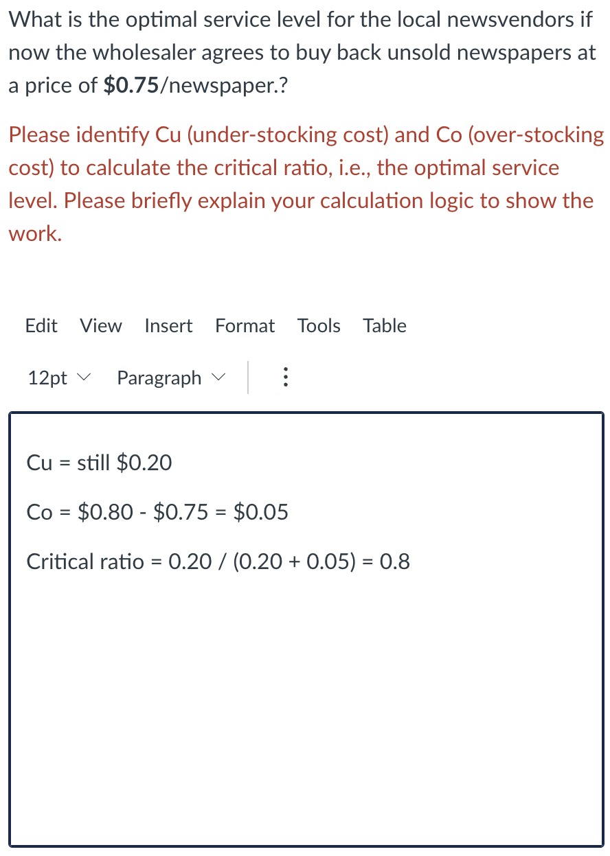 in the Newsvendor lecture. The wholesaler buys newspapers from the publisher and