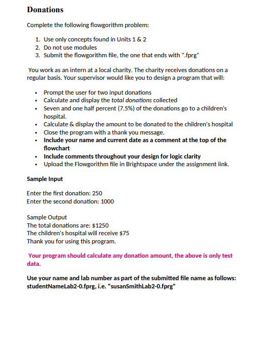 FLOWGORITHM ASSIGMENT Please Provide screenshot of the the sample output and Input