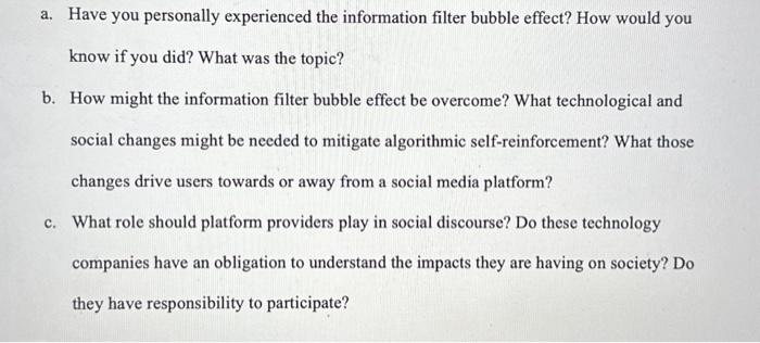  a. Have you personally experienced the information filter bubble effect? How