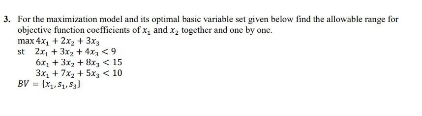  I HAVE SHORT TIME ASAP PLEASE For the maximization model and