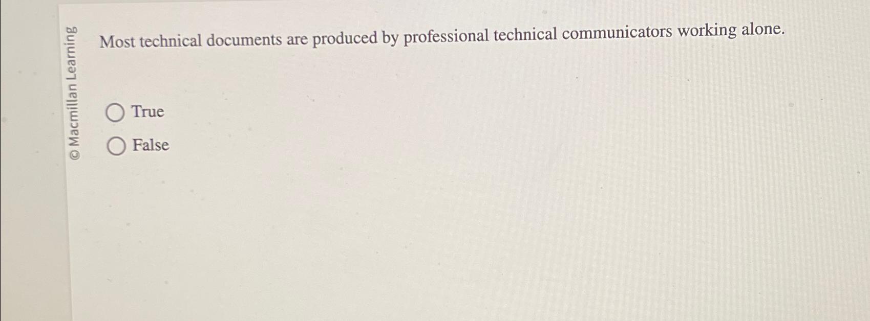  aLE Most technical documents are produced by professional technical communicators working