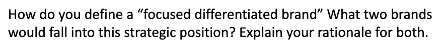  How do you define a "focused differentiated brand" What two brands