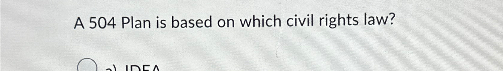  A 504 Plan is based on which civil rights law? 