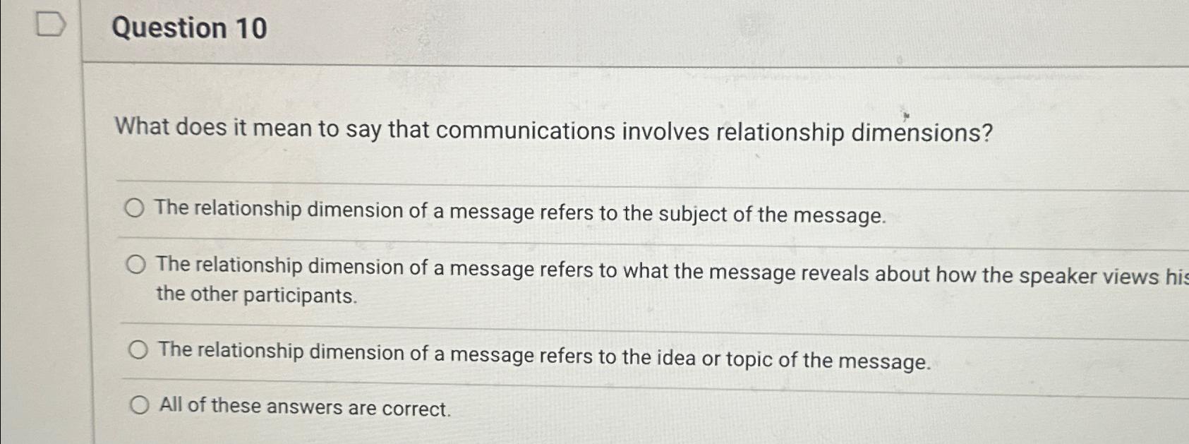  Question 10 What does it mean to say that communications involves