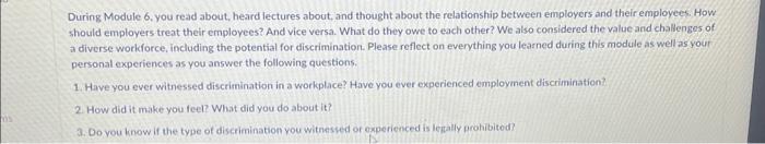  During Module 6 . you read about, heard lectures about, and