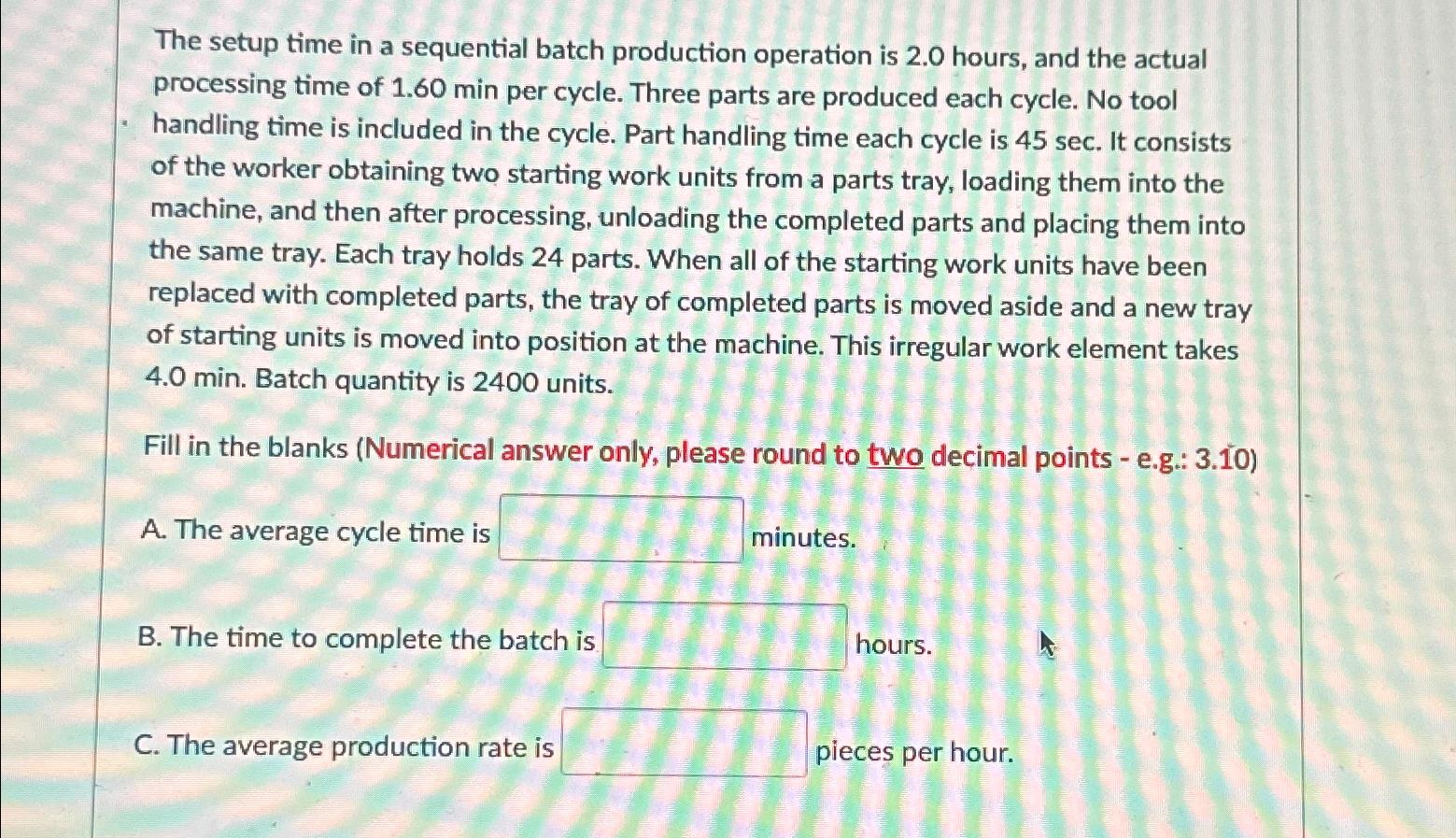  The setup time in a sequential batch production operation is 2.0