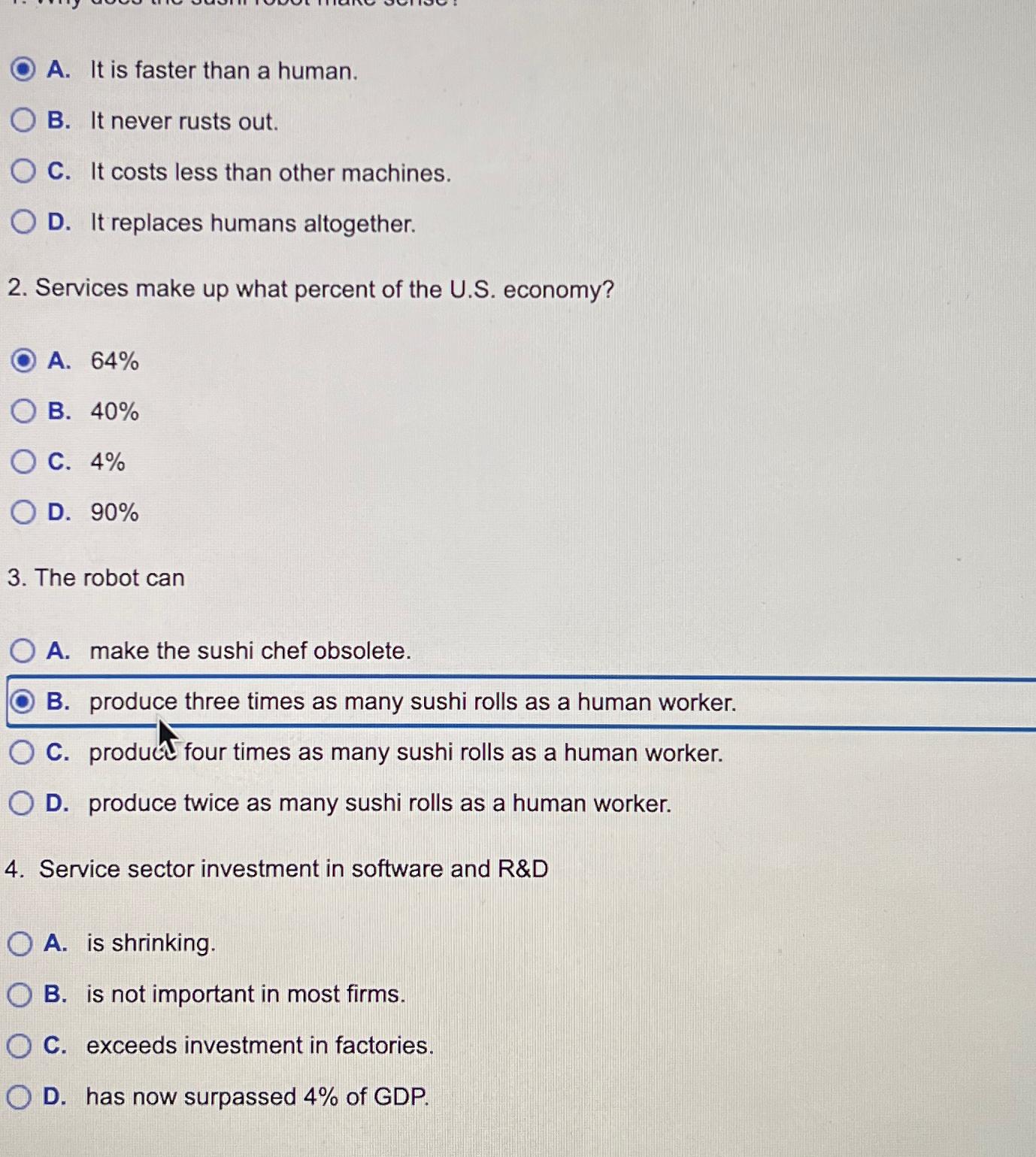  A. It is faster than a human. B. It never rusts