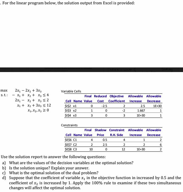 For the linear program below, the solution output from Excel is